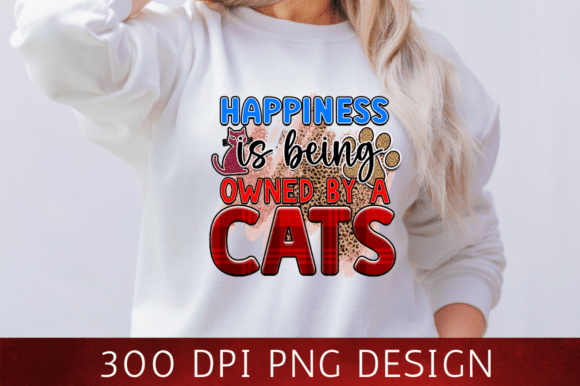 Happiness is Being Owned by a Cat PNG: Elevating Your Sublimation Projects with Trendy Feline Art
