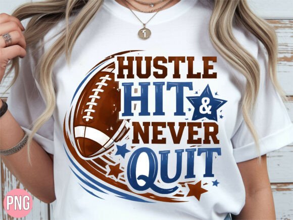 Hustle Hit Never Quit Football PNG