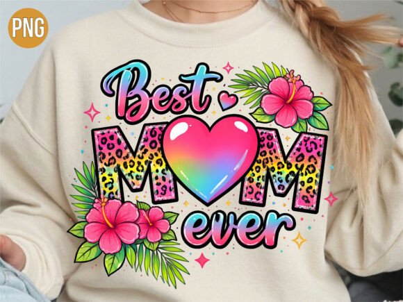 Integrating the Best Mom Ever Tropical Floral Shirt PNG into Your Creative Workflow