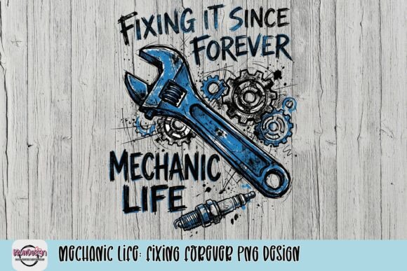 Mechanic Life Fixing Forever PNG Design: A Guide to Quality and Usability